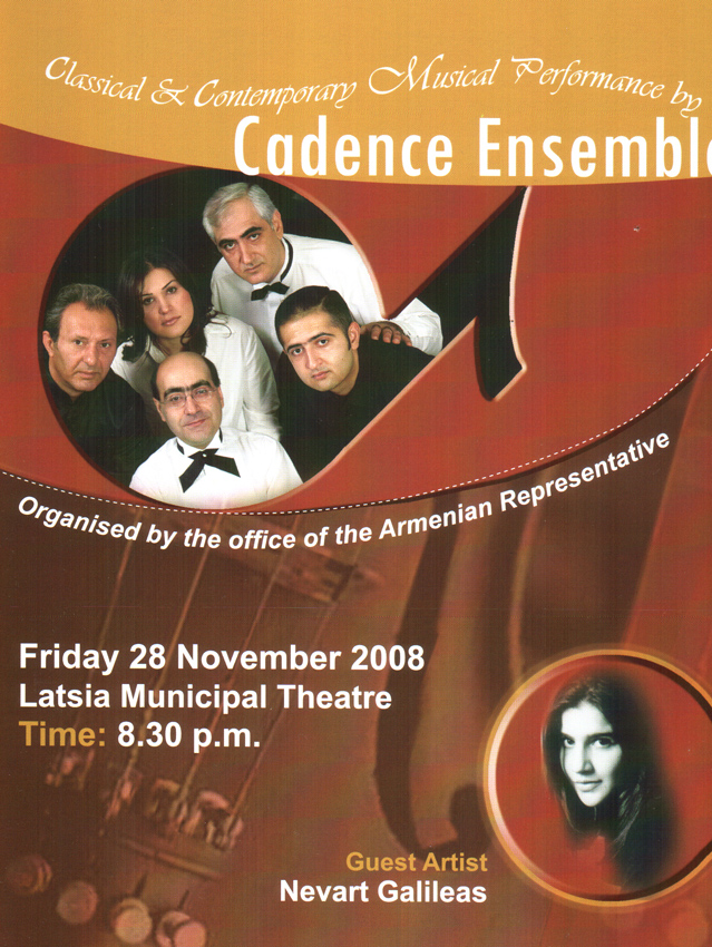On 28th November 2008 the 'Cadence' Ensemble gave a performance  in Nicosia, Cyprus. Ms.Nevart Galileas (flute) from Greece was part of the ensemble as guest artist